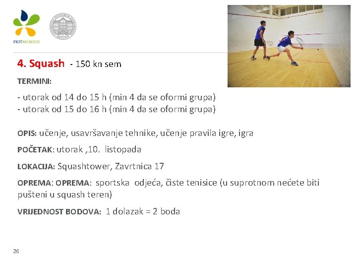 4. Squash - 150 kn sem TERMINI: - utorak od 14 do 15 h