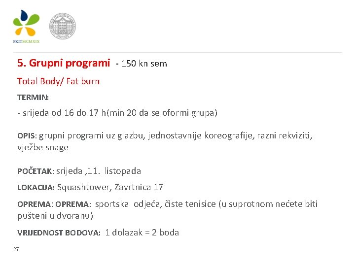 5. Grupni programi - 150 kn sem Total Body/ Fat burn TERMIN: - srijeda
