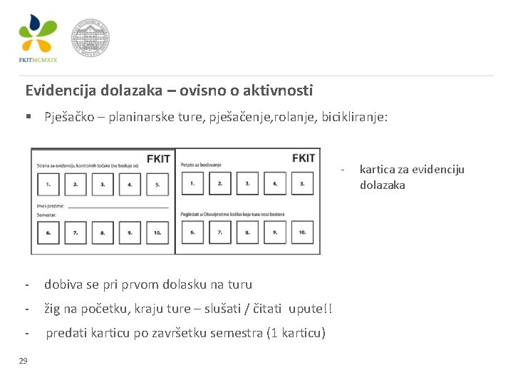 Evidencija dolazaka – ovisno o aktivnosti § Pješačko – planinarske ture, pješačenje, rolanje, bicikliranje: