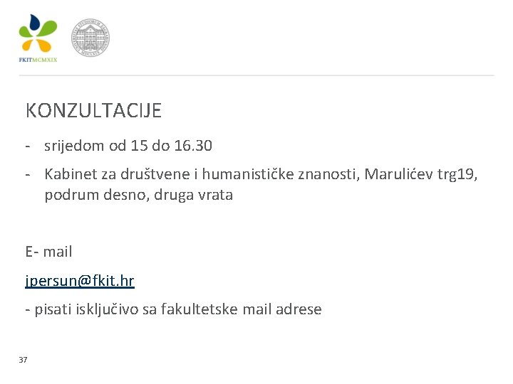 KONZULTACIJE - srijedom od 15 do 16. 30 - Kabinet za društvene i humanističke