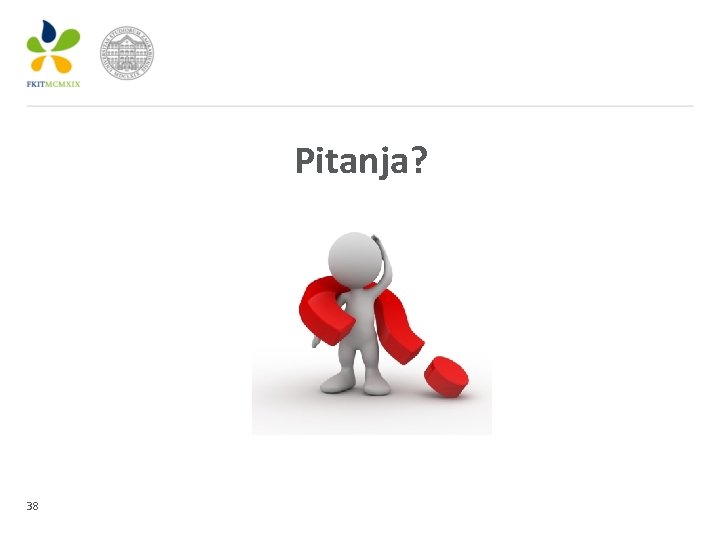 Pitanja? 38 