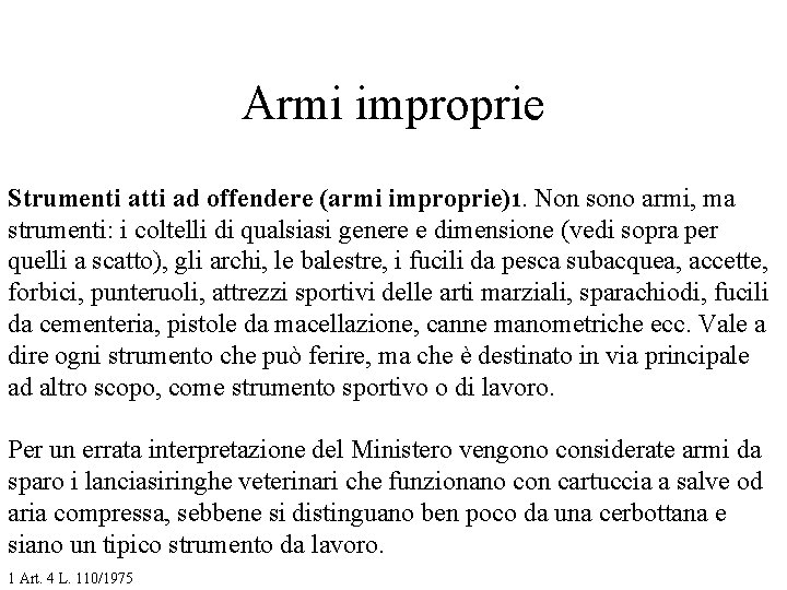 Armi improprie Strumenti atti ad offendere (armi improprie)1. Non sono armi, ma strumenti: i