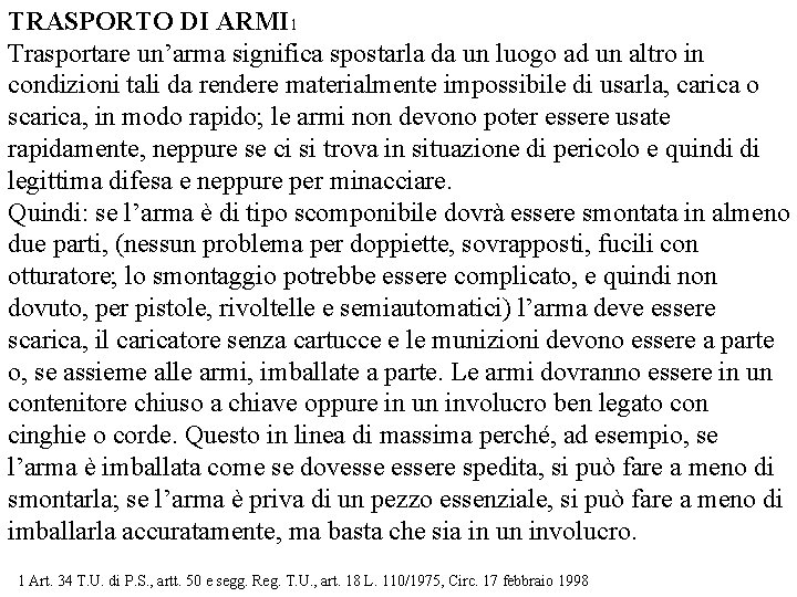 TRASPORTO DI ARMI 1 Trasportare un’arma significa spostarla da un luogo ad un altro