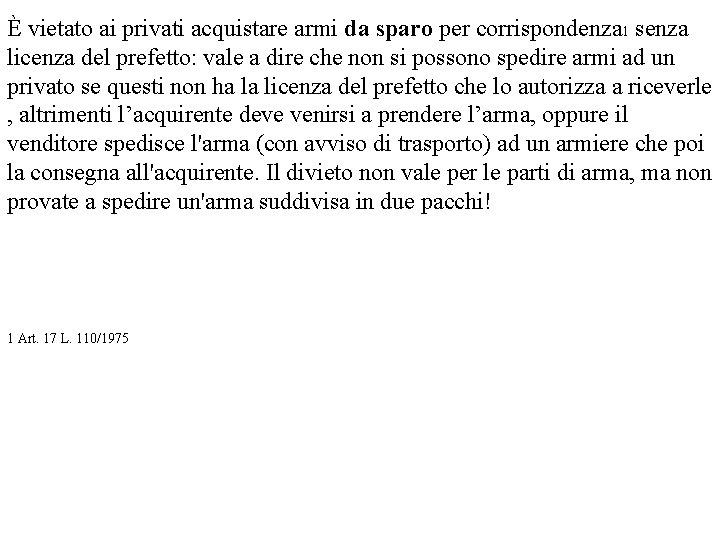 È vietato ai privati acquistare armi da sparo per corrispondenza 1 senza licenza del