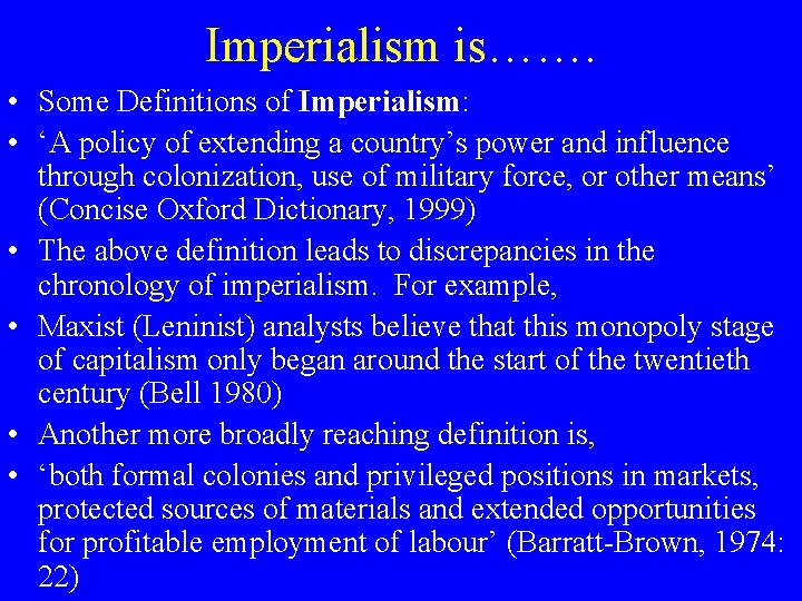 Imperialism is……. • Some Definitions of Imperialism: • ‘A policy of extending a country’s