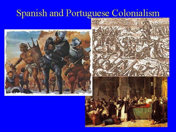 Spanish and Portuguese Colonialism 