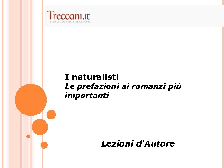 I naturalisti Le prefazioni ai romanzi più importanti Lezioni d'Autore I naturalisti Le prefazioni ai romanzi più importanti Lezioni d'Autore