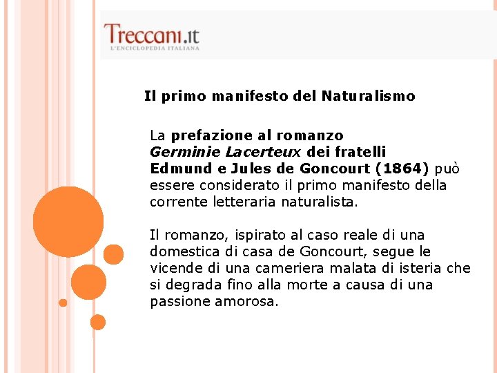 Il primo manifesto del Naturalismo La prefazione al romanzo Germinie Lacerteux dei fratelli Edmund Il primo manifesto del Naturalismo La prefazione al romanzo Germinie Lacerteux dei fratelli Edmund