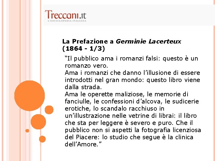 La Prefazione a Germinie Lacerteux (1864 - 1/3) “Il pubblico ama i romanzi falsi: La Prefazione a Germinie Lacerteux (1864 - 1/3) “Il pubblico ama i romanzi falsi: