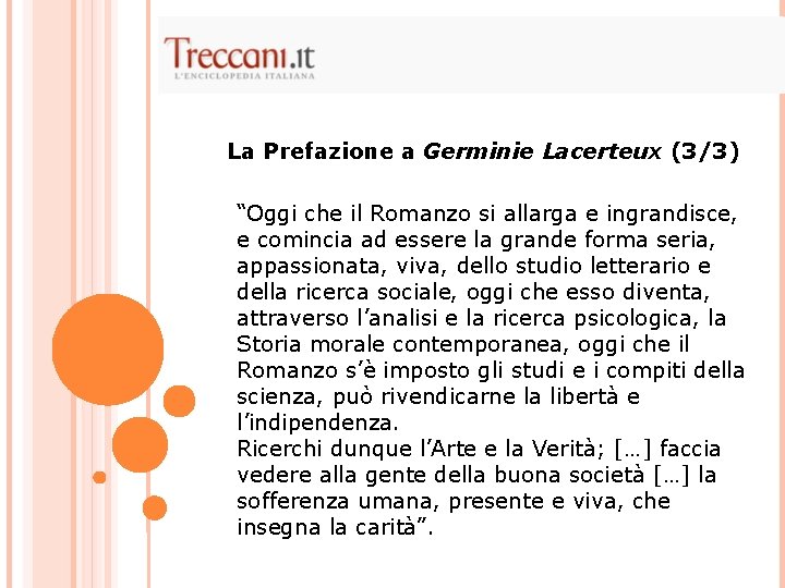 La Prefazione a Germinie Lacerteux (3/3) “Oggi che il Romanzo si allarga e ingrandisce, La Prefazione a Germinie Lacerteux (3/3) “Oggi che il Romanzo si allarga e ingrandisce,