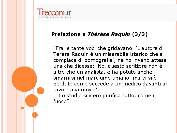 Prefazione a Thérèse Raquin (3/3) “Fra le tante voci che gridavano: ‘L’autore di Teresa Prefazione a Thérèse Raquin (3/3) “Fra le tante voci che gridavano: ‘L’autore di Teresa