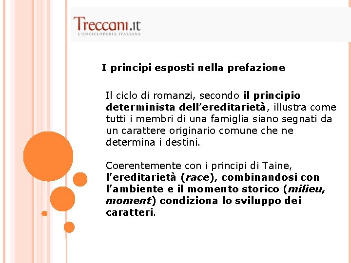 I principi esposti nella prefazione Il ciclo di romanzi, secondo il principio determinista dell’ereditarietà, I principi esposti nella prefazione Il ciclo di romanzi, secondo il principio determinista dell’ereditarietà,
