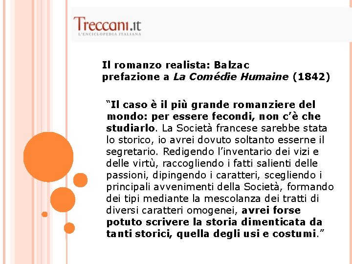 Il romanzo realista: Balzac prefazione a La Comédie Humaine (1842) “Il caso è il Il romanzo realista: Balzac prefazione a La Comédie Humaine (1842) “Il caso è il