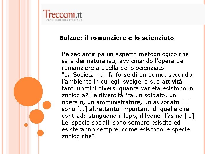 Balzac: il romanziere e lo scienziato Balzac anticipa un aspetto metodologico che sarà dei Balzac: il romanziere e lo scienziato Balzac anticipa un aspetto metodologico che sarà dei