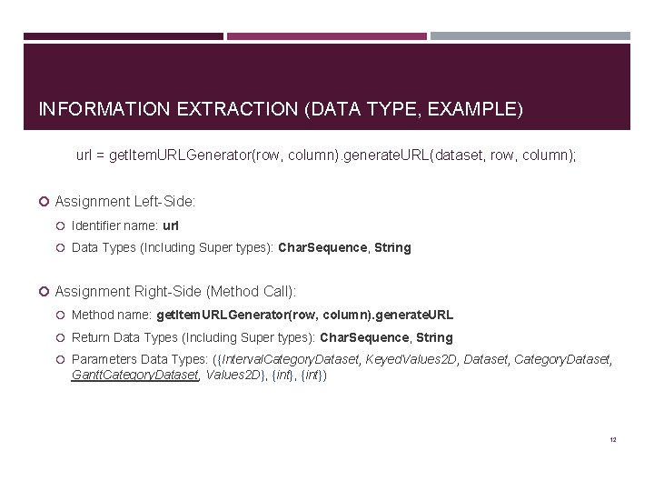 INFORMATION EXTRACTION (DATA TYPE, EXAMPLE) url = get. Item. URLGenerator(row, column). generate. URL(dataset, row,