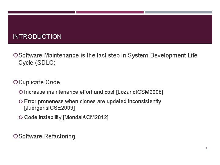 INTRODUCTION Software Maintenance is the last step in System Development Life Cycle (SDLC) Duplicate