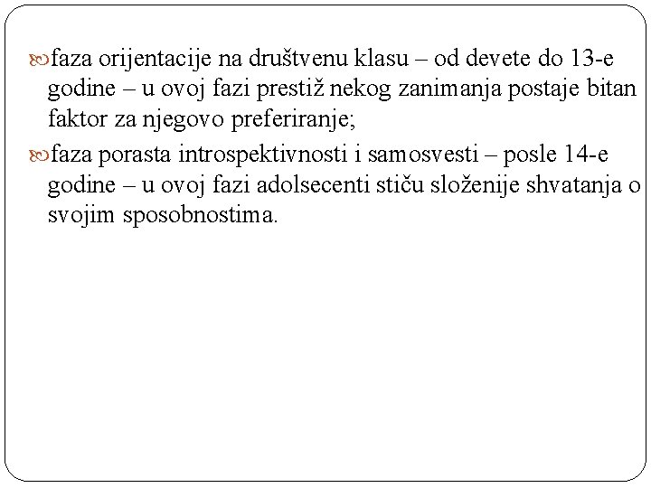  faza orijentacije na društvenu klasu – od devete do 13 -e godine –