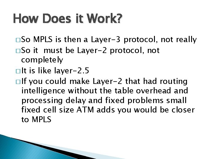 How Does it Work? � So MPLS is then a Layer-3 protocol, not really