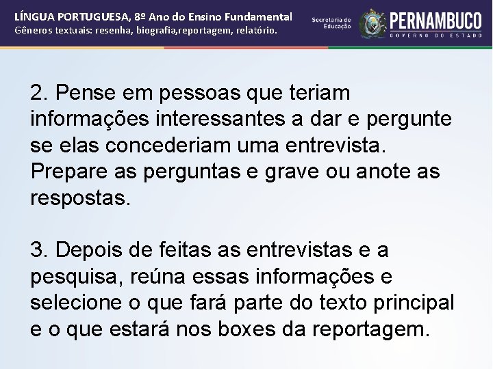 LÍNGUA PORTUGUESA, 8º Ano do Ensino Fundamental Gêneros textuais: resenha, biografia, reportagem, relatório. 2. LÍNGUA PORTUGUESA, 8º Ano do Ensino Fundamental Gêneros textuais: resenha, biografia, reportagem, relatório. 2.