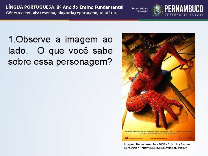LÍNGUA PORTUGUESA, 8º Ano do Ensino Fundamental Gêneros textuais: resenha, biografia, reportagem, relatório. 1. LÍNGUA PORTUGUESA, 8º Ano do Ensino Fundamental Gêneros textuais: resenha, biografia, reportagem, relatório. 1.