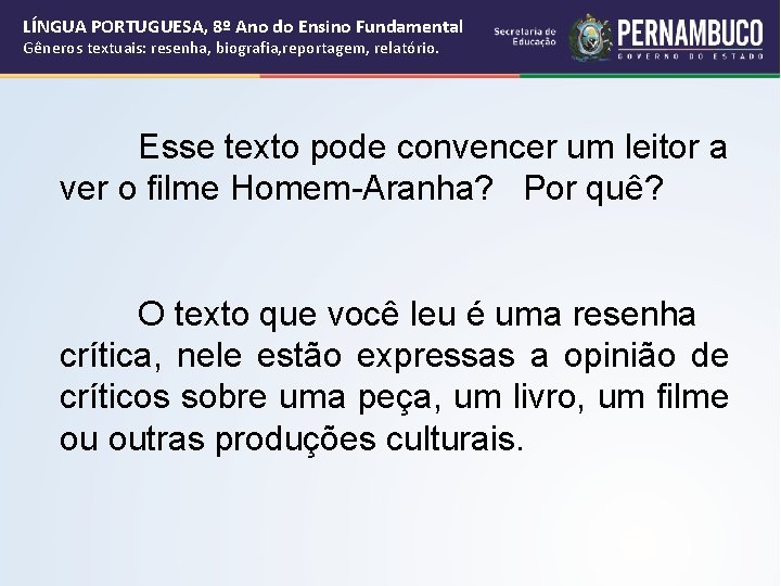LÍNGUA PORTUGUESA, 8º Ano do Ensino Fundamental Gêneros textuais: resenha, biografia, reportagem, relatório. Esse LÍNGUA PORTUGUESA, 8º Ano do Ensino Fundamental Gêneros textuais: resenha, biografia, reportagem, relatório. Esse