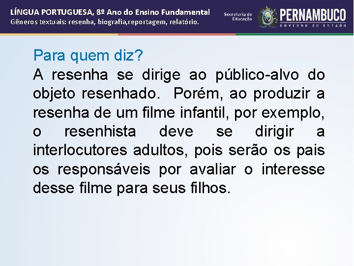LÍNGUA PORTUGUESA, 8º Ano do Ensino Fundamental Gêneros textuais: resenha, biografia, reportagem, relatório. Para LÍNGUA PORTUGUESA, 8º Ano do Ensino Fundamental Gêneros textuais: resenha, biografia, reportagem, relatório. Para