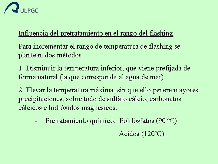 Influencia del pretratamiento en el rango del flashing Para incrementar el rango de temperatura