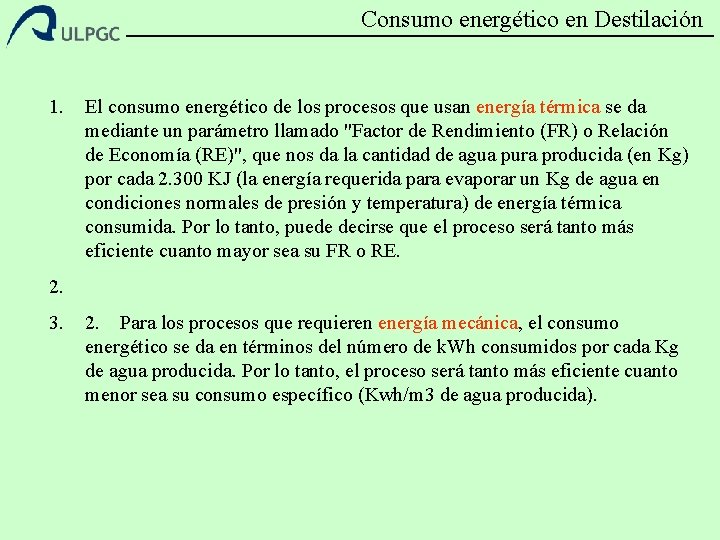 Consumo energético en Destilación 1. El consumo energético de los procesos que usan energía