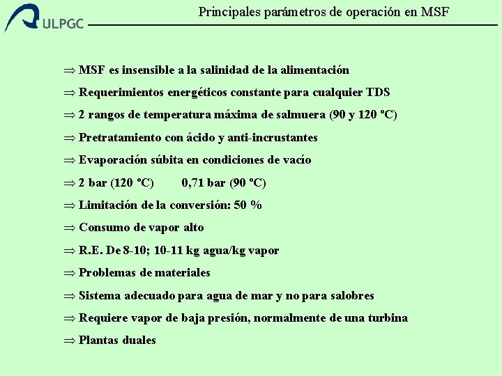 Principales parámetros de operación en MSF Þ MSF es insensible a la salinidad de