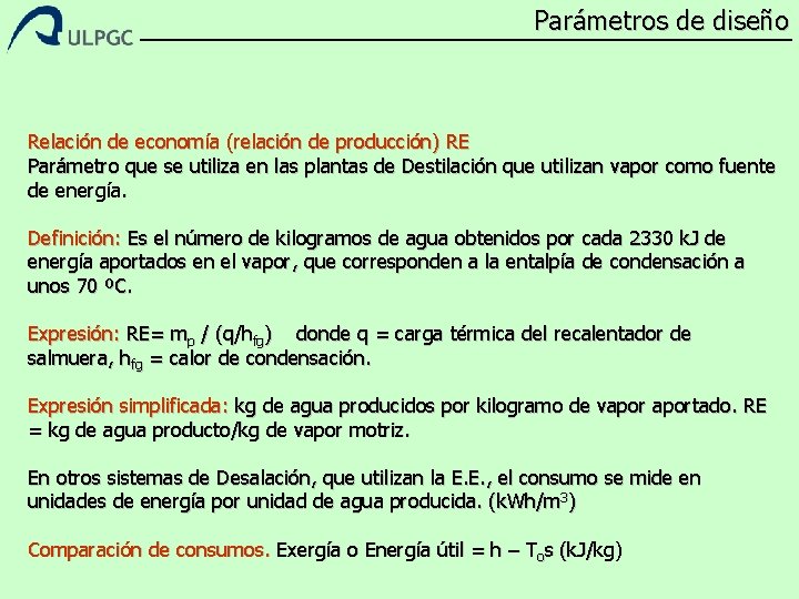 Parámetros de diseño Relación de economía (relación de producción) RE Parámetro que se utiliza