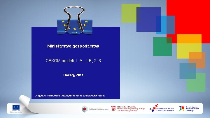 Ministarstvo gospodarstva CEKOM modeli 1. A , 1. B, 2, 3 Travanj, 2017 Ovaj