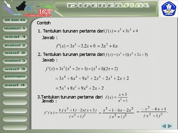 Contoh 1. Tentukan turunan pertama dari Jawab : 2. Tentukan turunan pertama dari Jawab