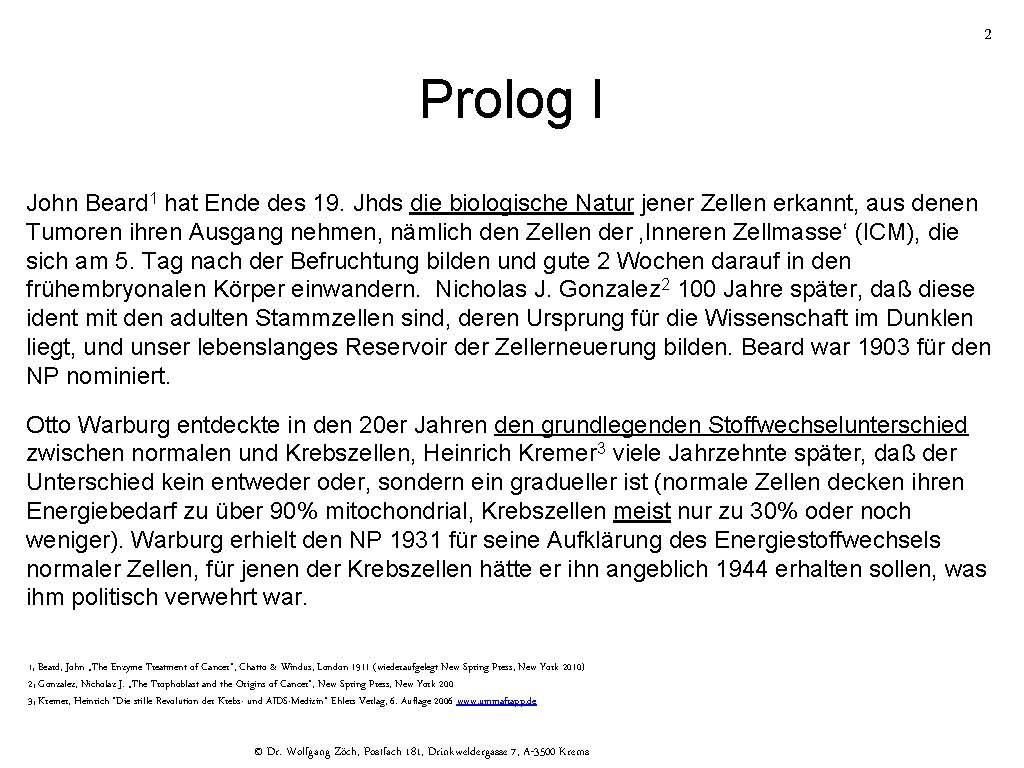 2 Prolog I John Beard 1 hat Ende des 19. Jhds die biologische Natur