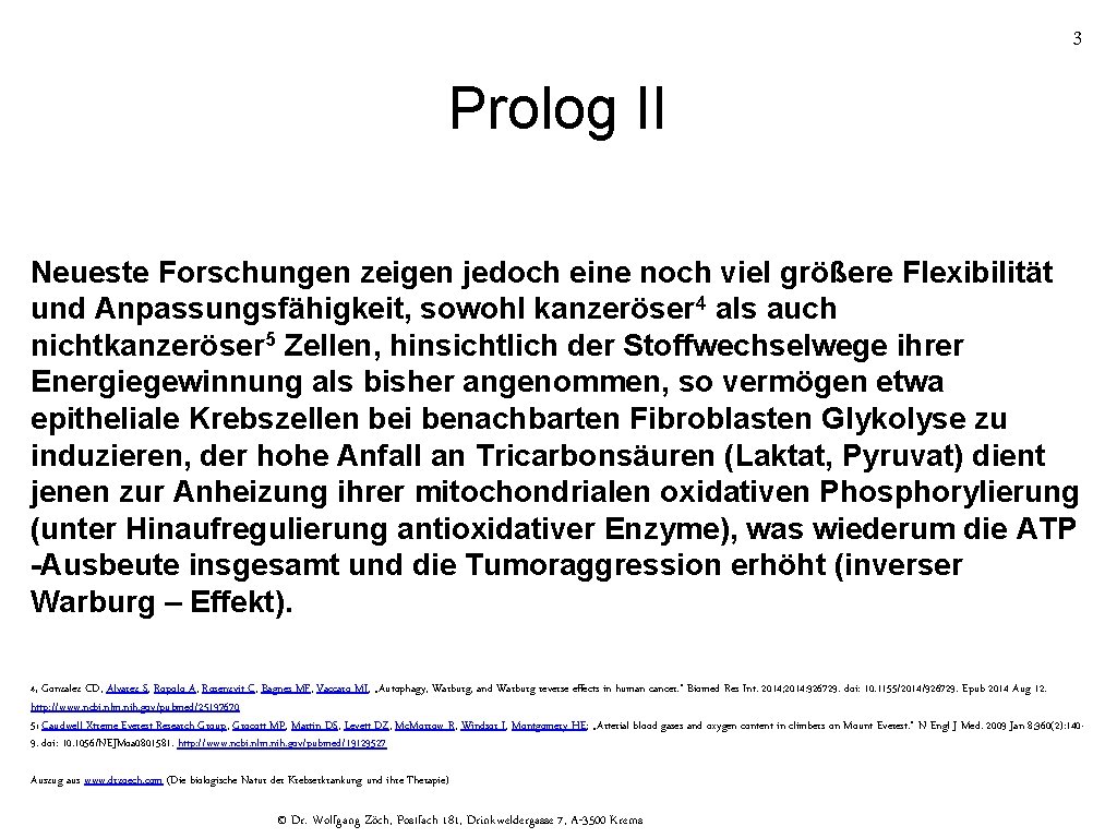 3 Prolog II Neueste Forschungen zeigen jedoch eine noch viel größere Flexibilität und Anpassungsfähigkeit,