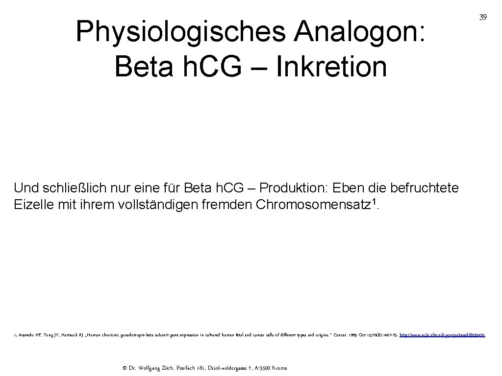 Physiologisches Analogon: Beta h. CG – Inkretion 39 Und schließlich nur eine für Beta