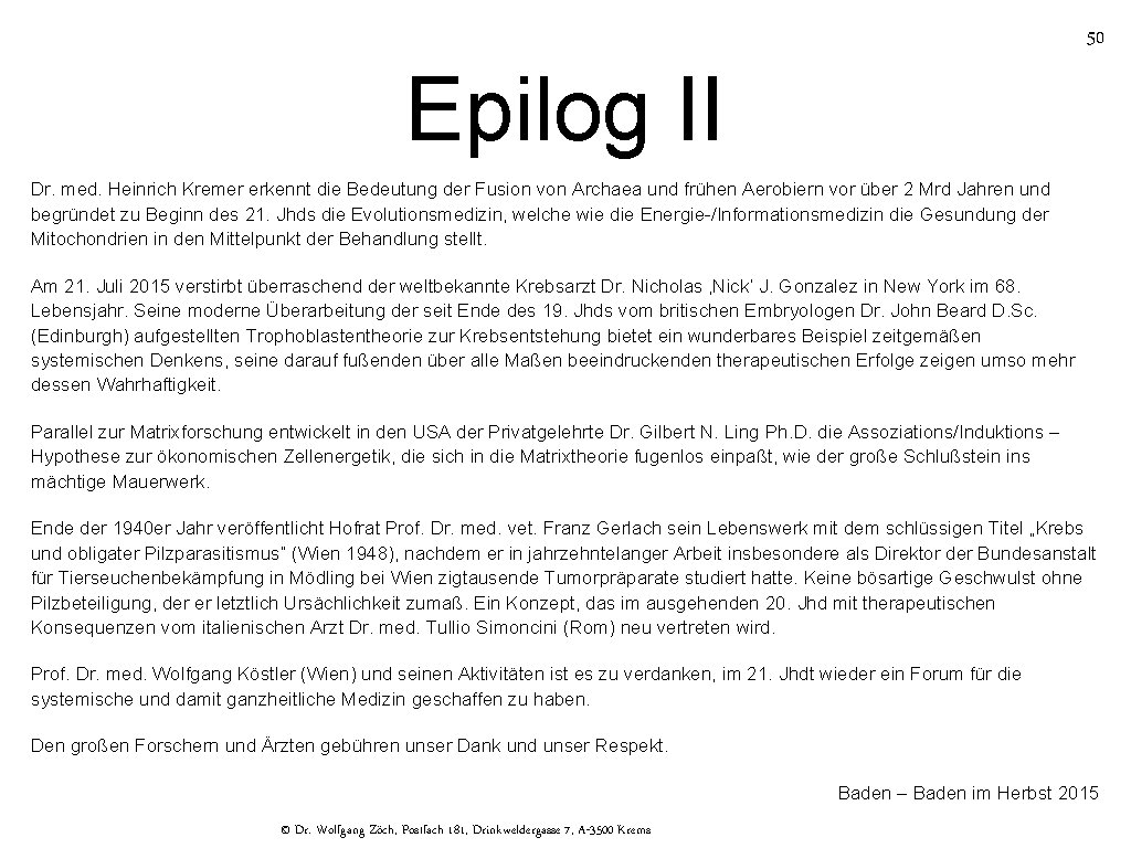 50 Epilog II Dr. med. Heinrich Kremer erkennt die Bedeutung der Fusion von Archaea