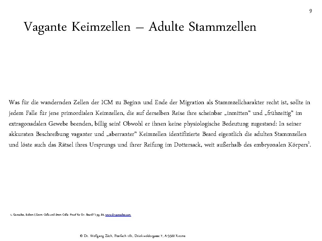 9 Vagante Keimzellen – Adulte Stammzellen Was für die wandernden Zellen der ICM zu