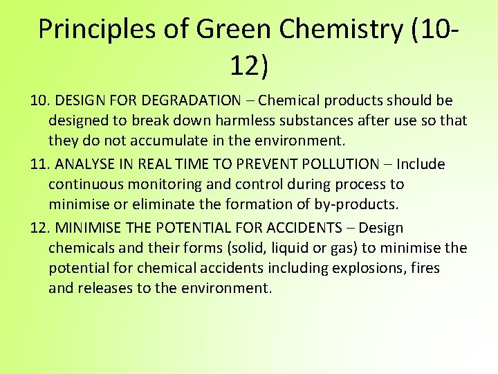 Principles of Green Chemistry (1012) 10. DESIGN FOR DEGRADATION – Chemical products should be
