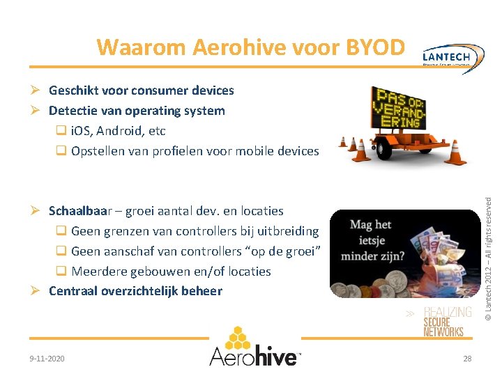Waarom Aerohive voor BYOD © Lantech 2012 – All rights reserved Ø Geschikt voor