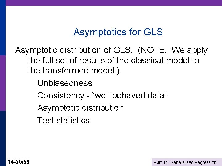 Asymptotics for GLS Asymptotic distribution of GLS. (NOTE. We apply the full set of
