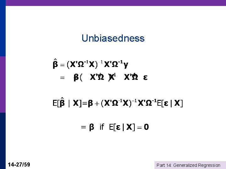 Unbiasedness 14 -27/59 Part 14: Generalized Regression 