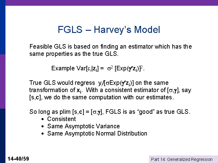 FGLS – Harvey’s Model Feasible GLS is based on finding an estimator which has