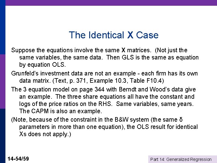 The Identical X Case Suppose the equations involve the same X matrices. (Not just