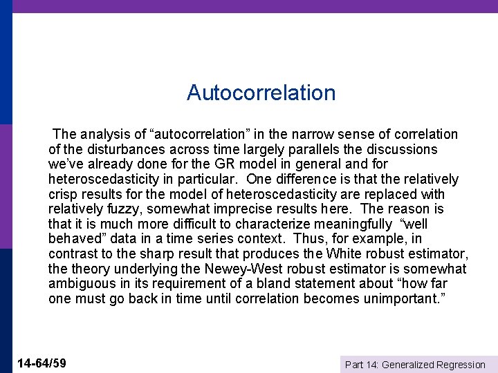 Autocorrelation The analysis of “autocorrelation” in the narrow sense of correlation of the disturbances