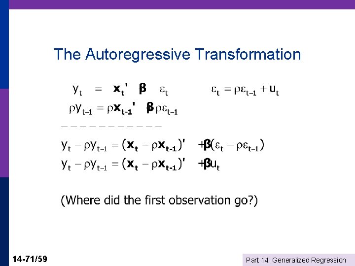 The Autoregressive Transformation 14 -71/59 Part 14: Generalized Regression 