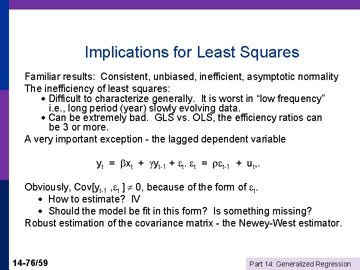 Implications for Least Squares Familiar results: Consistent, unbiased, inefficient, asymptotic normality The inefficiency of