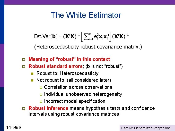 The White Estimator p p p 14 -9/59 Meaning of “robust” in this context