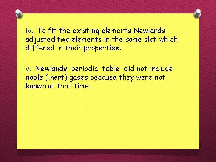 iv. . To fit the existing elements Newlands adjusted two elements in the same