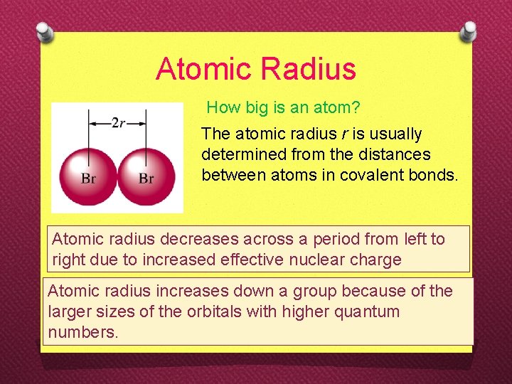 Atomic Radius How big is an atom? The atomic radius r is usually determined