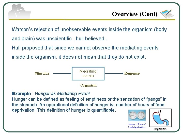 Overview (Cont) Watson’s rejection of unobservable events inside the organism (body and brain) was